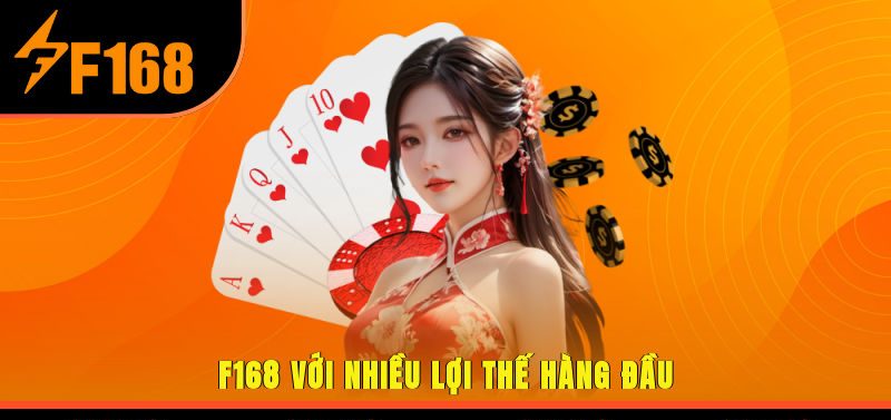 F168 Với Nhiều Lợi Thế Hàng Đầu